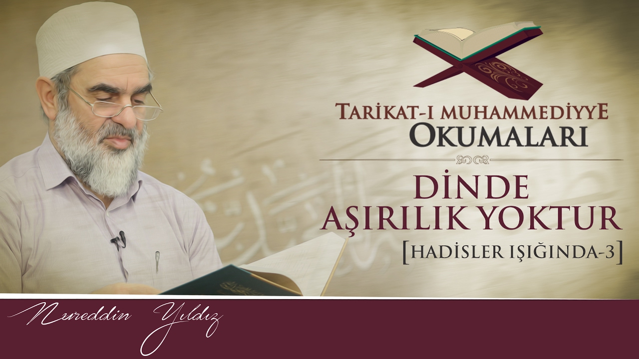 22) Tarikat-ı Muhammediyye Okumaları - Dinde Aşırılık Yoktur [3] / Nureddin Yıldız