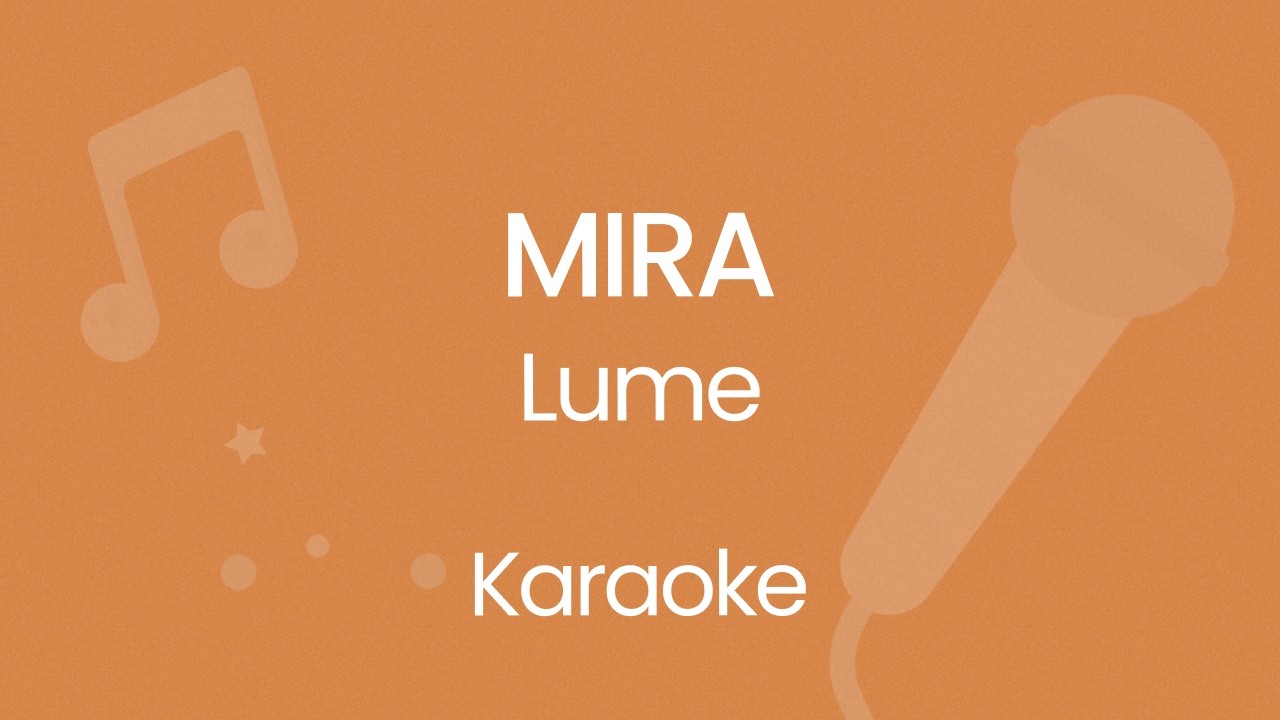 MIRA - Lume (Karaoke)