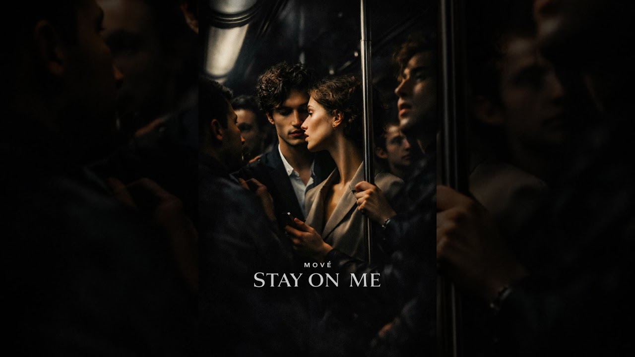 Stay on me - MOVÉ