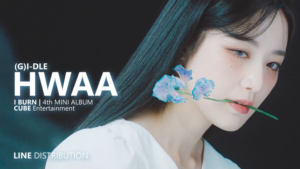 (G)I-DLE (여자)아이들 - HWAA 화 (火花) | Line Distribution
