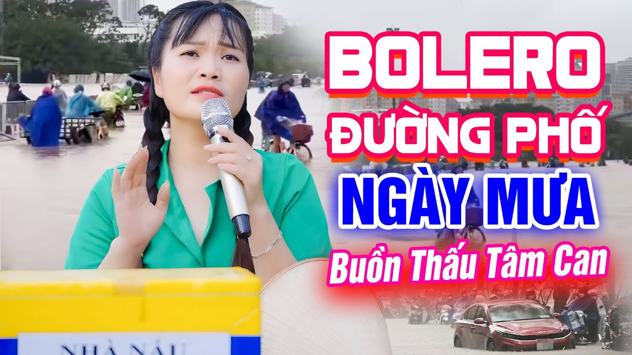 Ca Nhạc Bolero Đường Phố Ngày Mưa Nghe Là Buồn | Cô Gái Bán Nước Sâm Hát Buồn Thấu Tâm Can