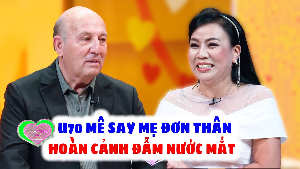 Ông Chú Người Mỹ U70 Say Mê Mẹ Đơn Thân Có Hoàn Cảnh Đẫm Nước Mắt Khi Con Trai Mất | Vợ Chồng Son