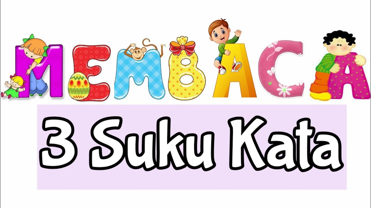 MEMBACA 3 SUKU KATA UNTUK ANAK TK DAN SD