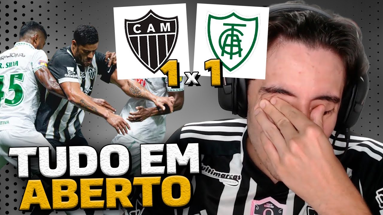 EMPATE FRUSTRANTE, ficou tudo pro jogo de volta! 🐓 (Atlético-mg 1 x 1 América-mg)