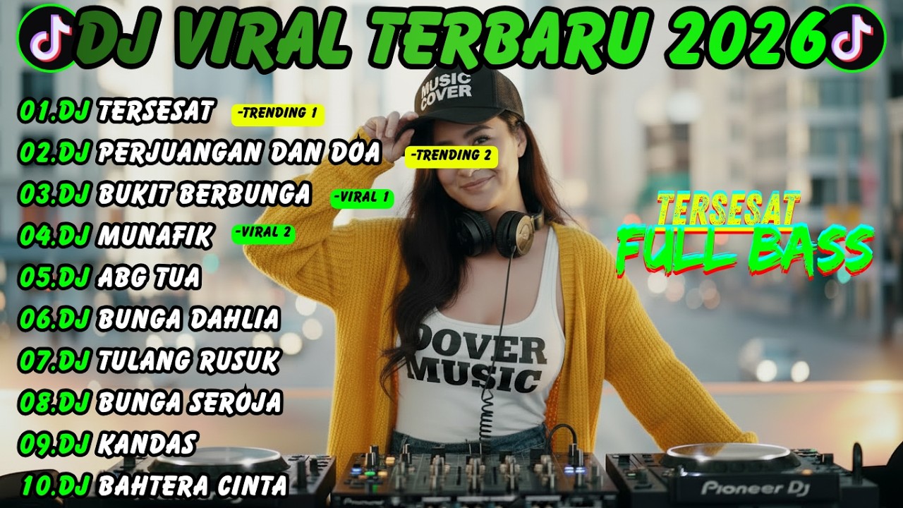DJ VIRAL TERBARU 2026 || DJ TERSESAT - DJ PERJUANGAN DAN DOA - DJ BUKIT BERBUNGA || POWERFUL BASS
