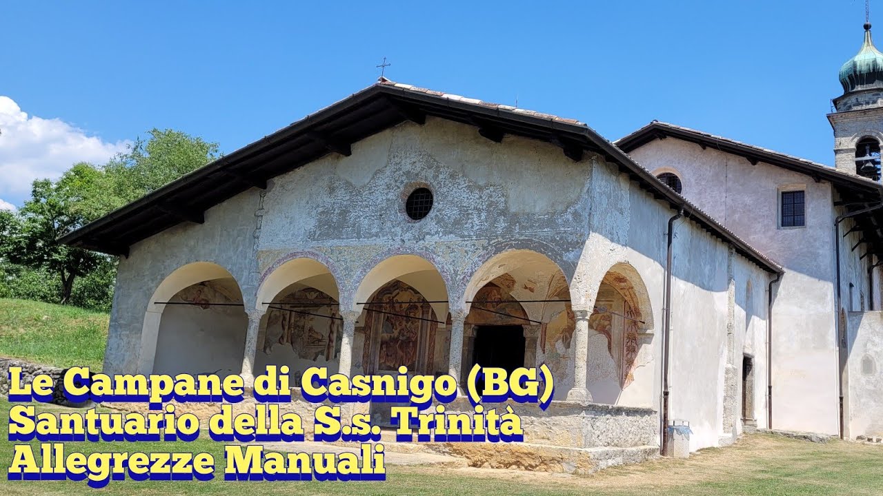 Le Campane di Casnigo (BG) - Santuario della Santissima Trinit&agrave; - Allegrezze Manuali
