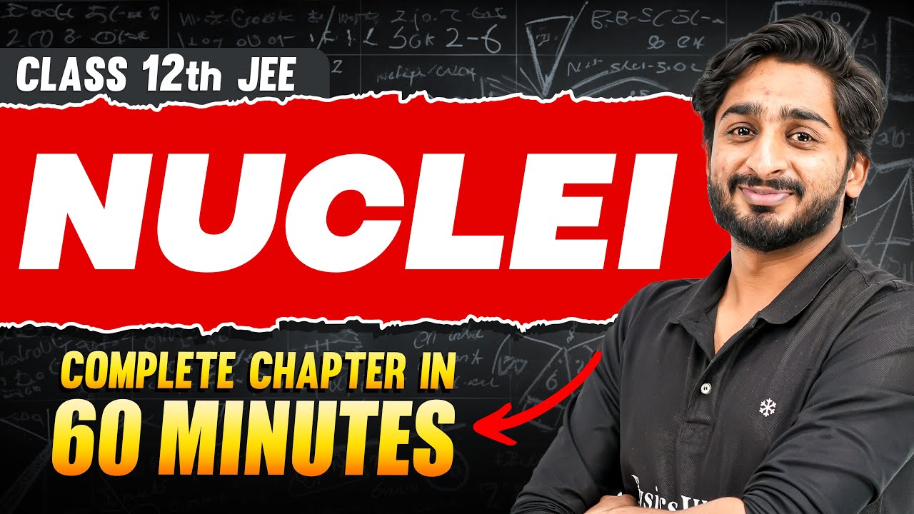 NUCLEI in 60 Minutes | Full Chapter Revision | Class 12th JEE