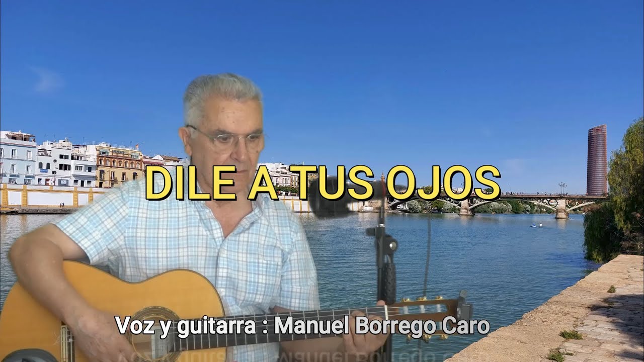 DILE A TUS OJOS #bolerosmanuelborrego #Romanticas #boleros