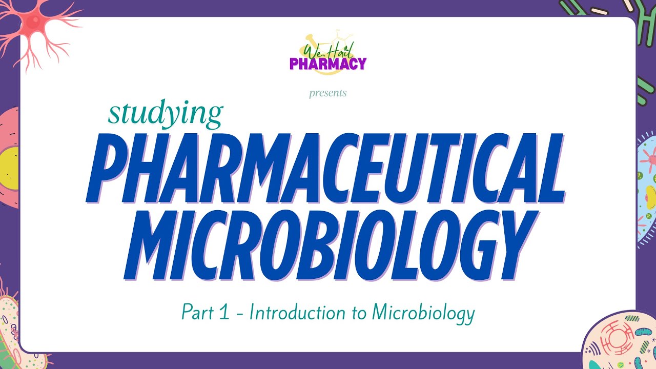 Studying Pharmaceutical Microbiology Part 1 - Introduction to Microbiology