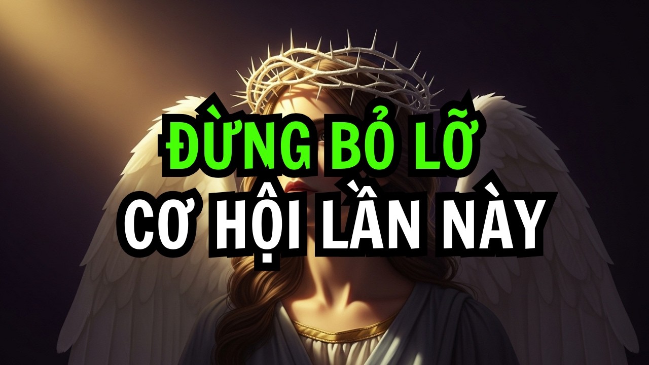 NGƯỜI ĐƯỢC CHỌN! ĐỪNG BỎ LỠ LỜI HỨA VĨ ĐẠI ĐANG CHỜ BẠN