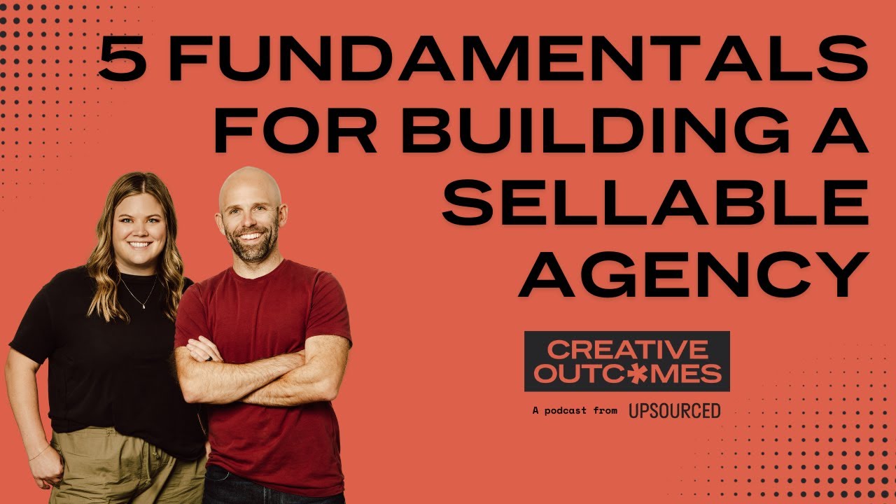 5 Fundamentals for Building a Sellable Agency