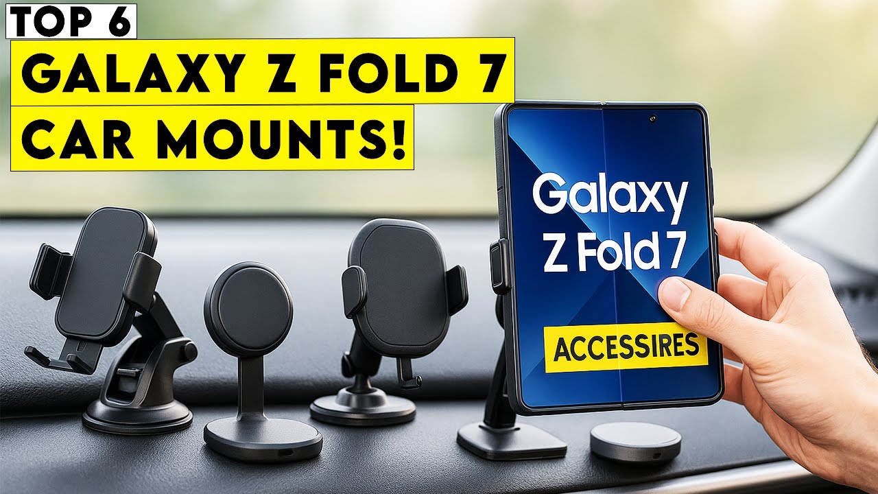 Top 6 Best Galaxy Z Fold 7 Car Mounts!🔥🔥Hands-Free Fold