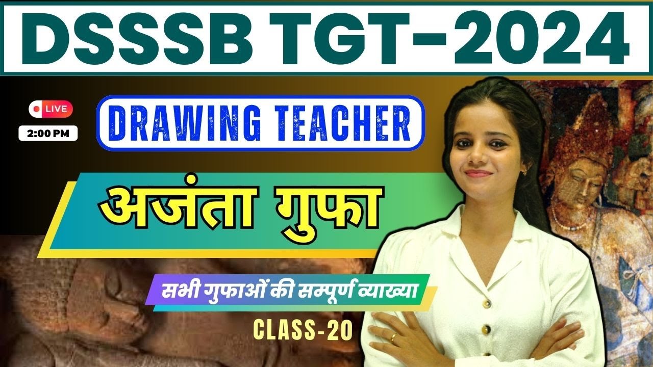 अजंता गुफा  (गुफाओं की कला)  || DSSSB-TGT DRAWING AND PAINTING || CHAPTER WISE-CLASS-20