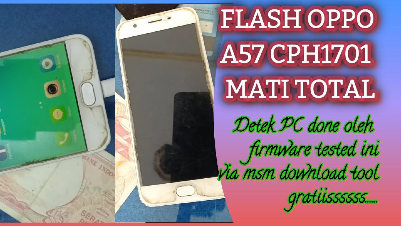 Flash Oppo A57 (Cph1701) Mati Total, Bootloop Atau Gagal Abdet via msmdownloadtools