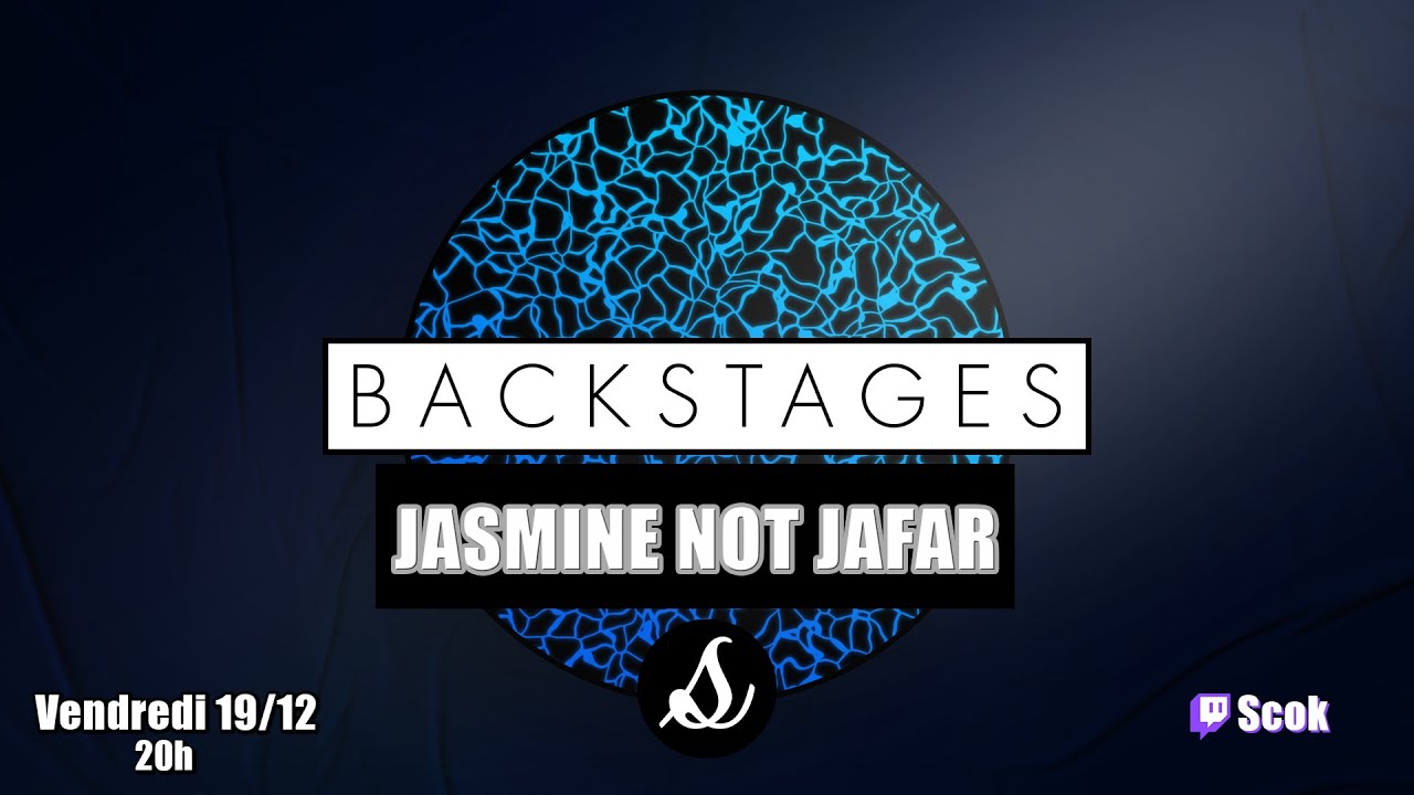 BACKSTAGES 02 : JASMINE NOT JAFAR
