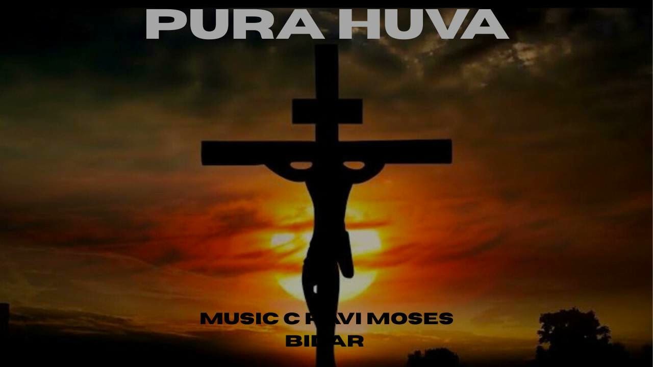 PURA HUVA (HINDI SONG) MUSIC C RAVI MOSES BIDAR 