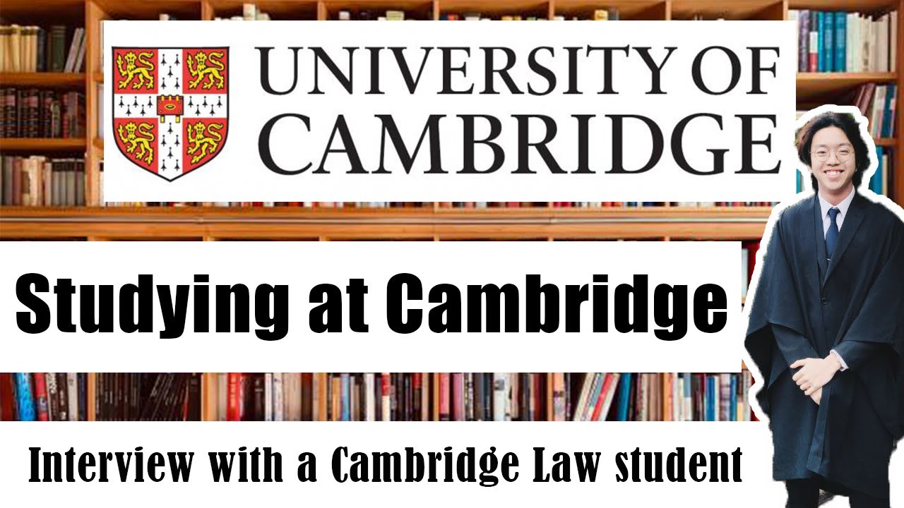 What is Cambridge Uni like? (Part 1 of Interview with Cambridge Law Student)