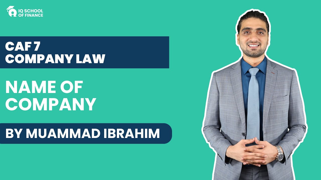 CAF 7: Company Law - Name of Company (By Muhammad Ibrahim)