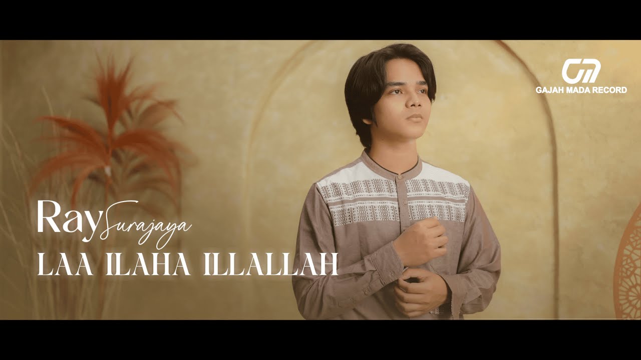 LAA ILAHA ILLALLAH - RAY SURAJAYA (MUSIC VIDEO)