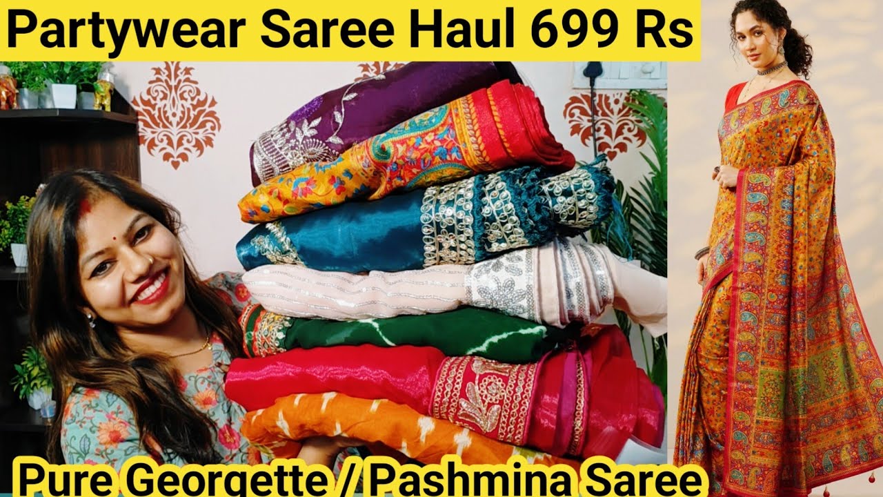 Partywear Saree Haul 699 Rs /Ready to wear saree/Pure Georgette /Pashmina /Cotton Saree/Holi special