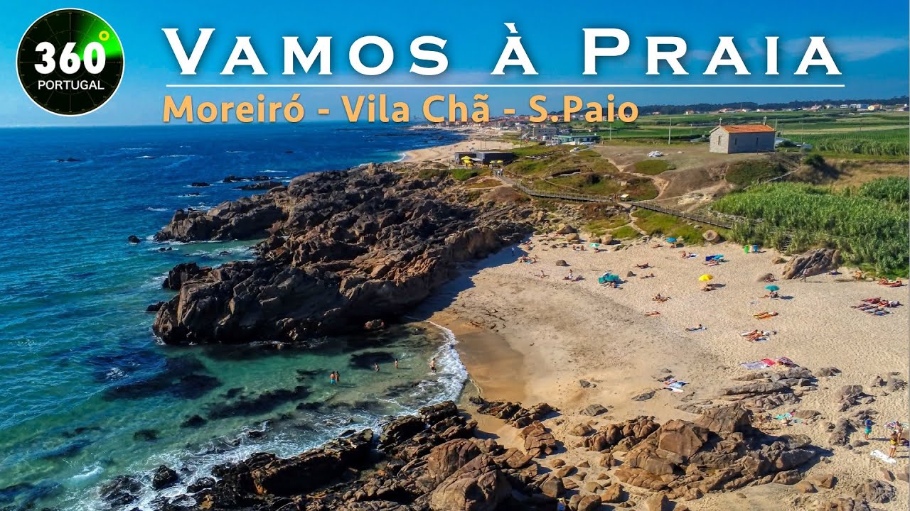 Vamos à Praia - Moreiró - Vila Chã - S.Paio