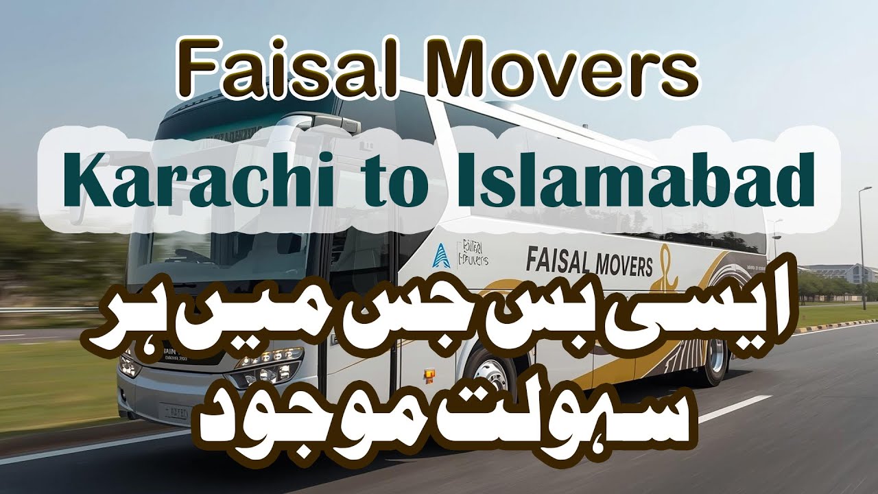 Faisal Movers Karachi to Islamabad | Luxury Bus Service, Ticket Price & Travel Guide 2025