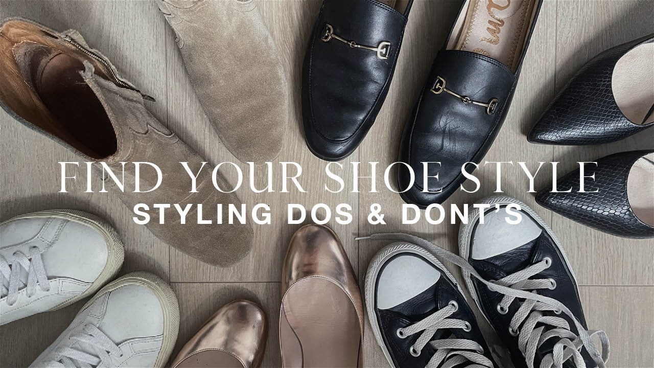 How to find your SHOE STYLE | Shoe styling dos & don’ts