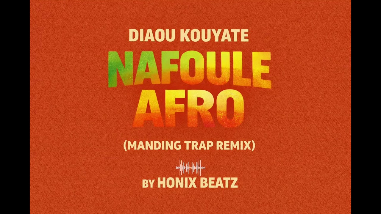 Diaou Kouyat&eacute; &ndash; Nafoul&eacute; Afro (Manding Trap Remix) | Honix Beatz