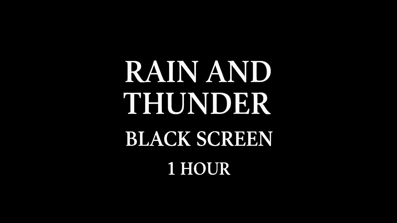 1 Hour Rain and Thunder Sounds | Sleep, Relaxation and Meditation | Black Screen