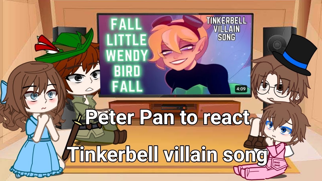 Peter Pan to react Tinkerbell Villain Song - Gacha Club