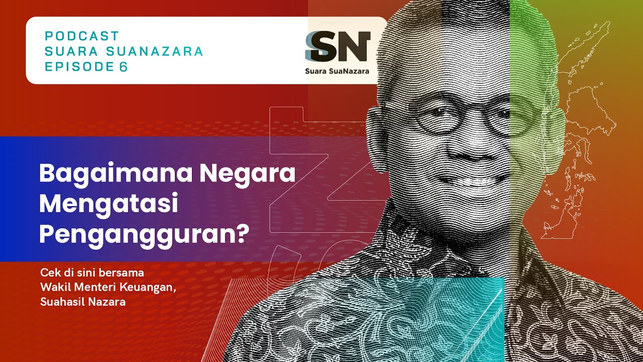 Eps 6: Bagaimana Negara Mengatasi Pengangguran?