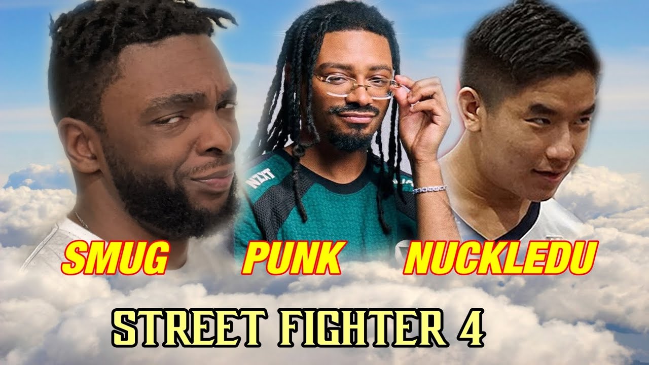 PUNK, SMUG, & NUCKLEDU PLAYS SF4... [HIGH SALT LEVELS]