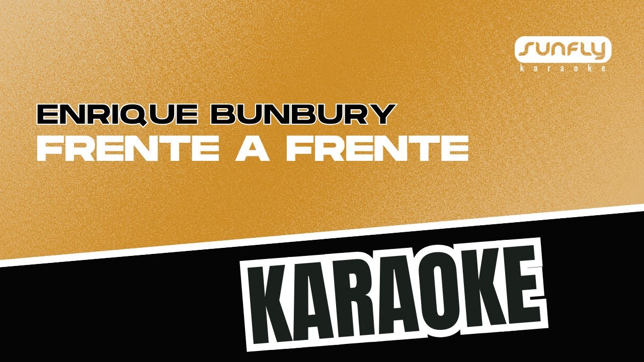 Enrique Bunbury - Frente A Frente - Sunfly Karaoke