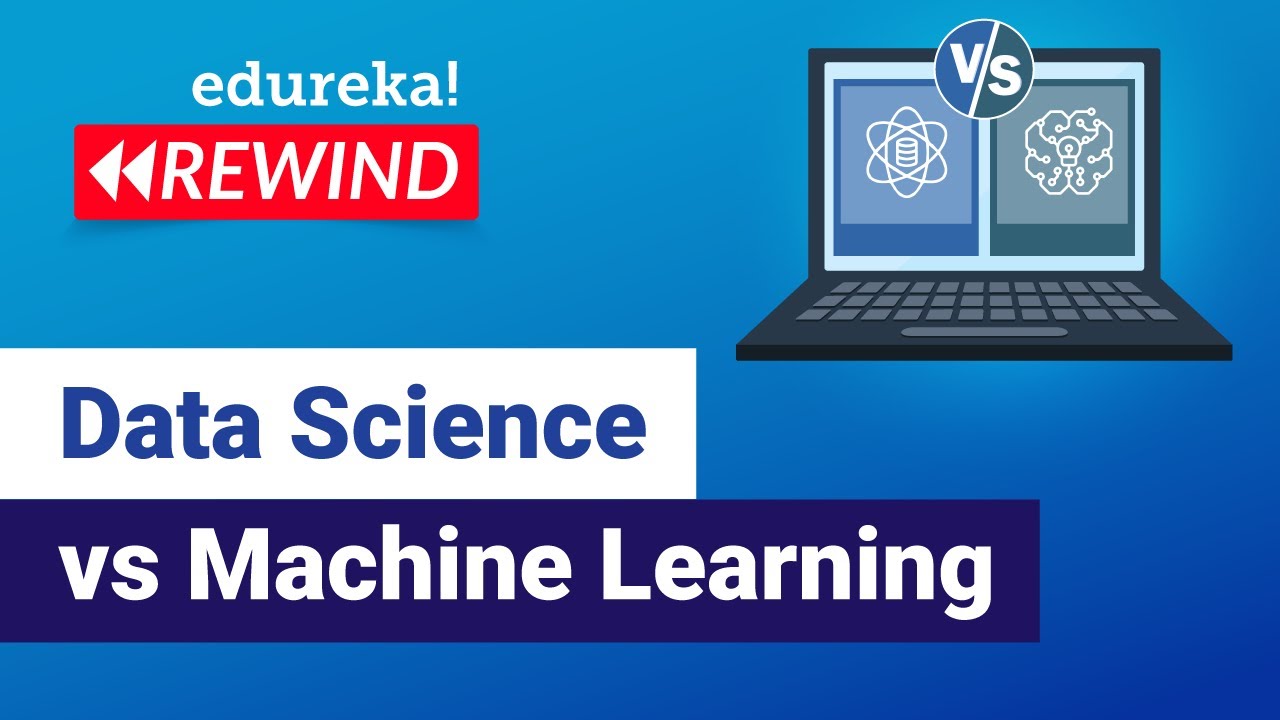 Data Science vs Machine Learning &ndash; What&rsquo;s The Difference? | Data Science Course | Edureka Rewind -3