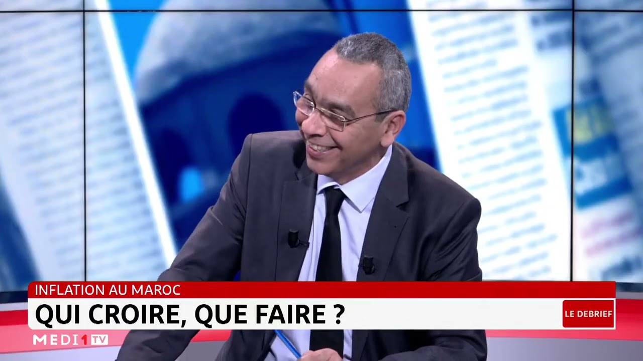 #LeDébrief .. Inflation au Maroc: qui croire, que faire ?