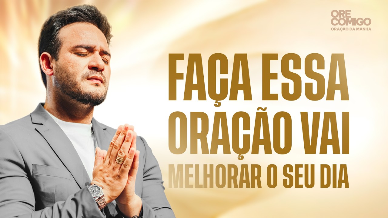 Faça essa oração ela vai mudar o seu dia | Oração da Manhã