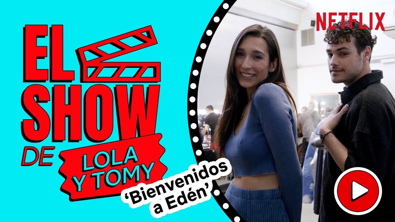 El show de Lola y Tomy | Bienvenidos a Edén T2 | Netflix España