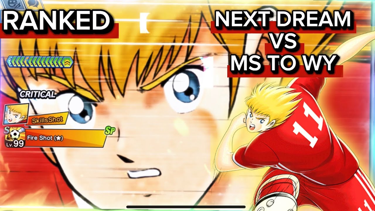RANKED NEXT DREAM vs MS TO WY. THE ONLY WAY WIN WITH NEXT DREAM TEAM. CAPTAIN TSUBASA DREAM TEAM