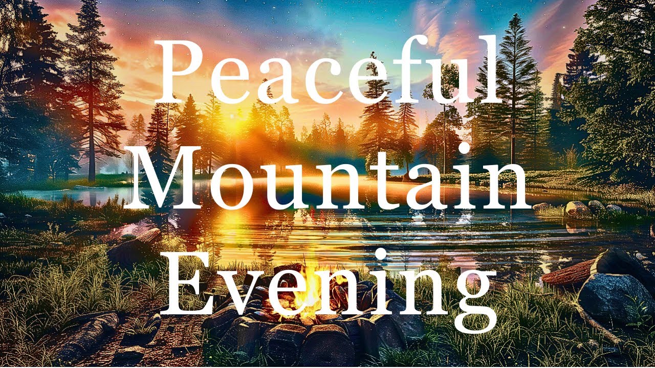 Campfire by the Mountain Pond 🌲 Relaxing Forest Sounds & Ambient Music