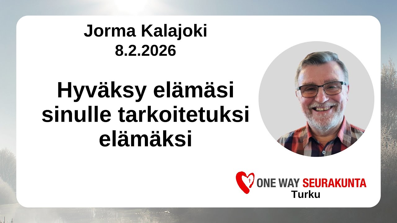 Jorma Kalajoki - Hyväksy elämäsi sinulle tarkoitetuksi elämäksi