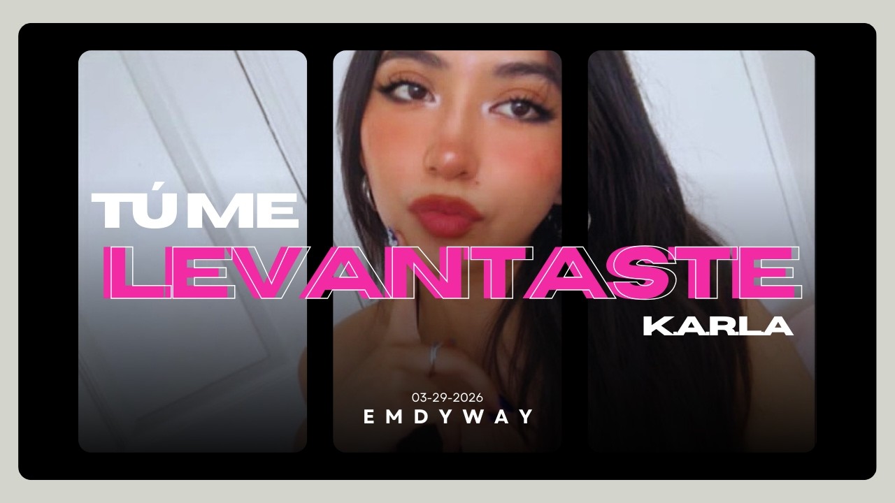 EMDYWAY | TÚ ME LEVANTASTE (K.A.R.L.A)