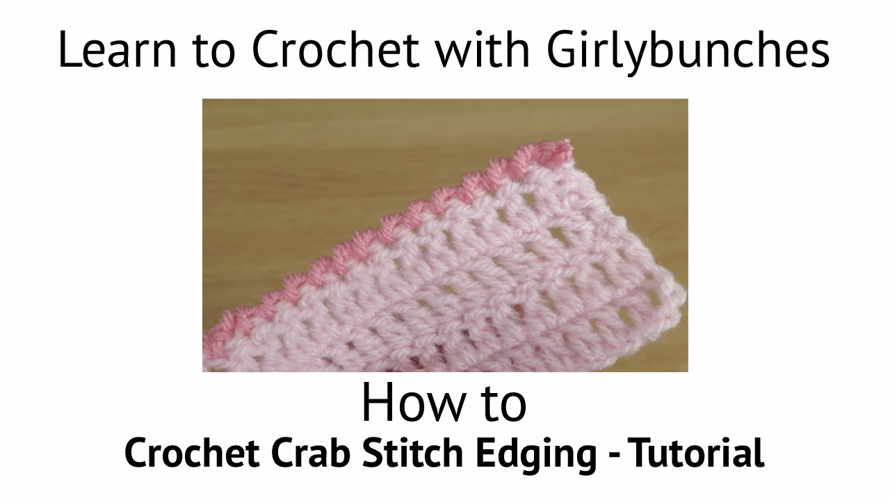 Crochet Crab Stitch Edging Tutorial | Girlybunches