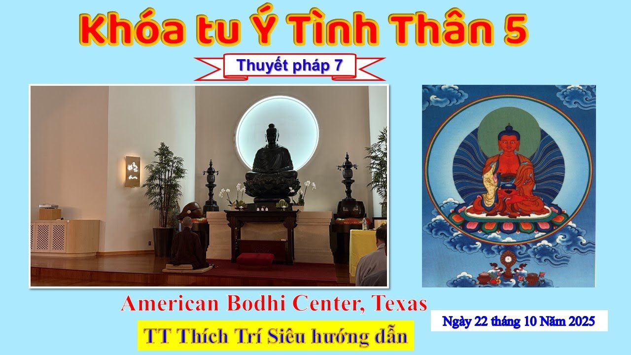 Khóa tu Ý Tình Thân 5 tại American Bodhi Center, Texas - TT Thích Trí Siêu - Thuyết pháp 7