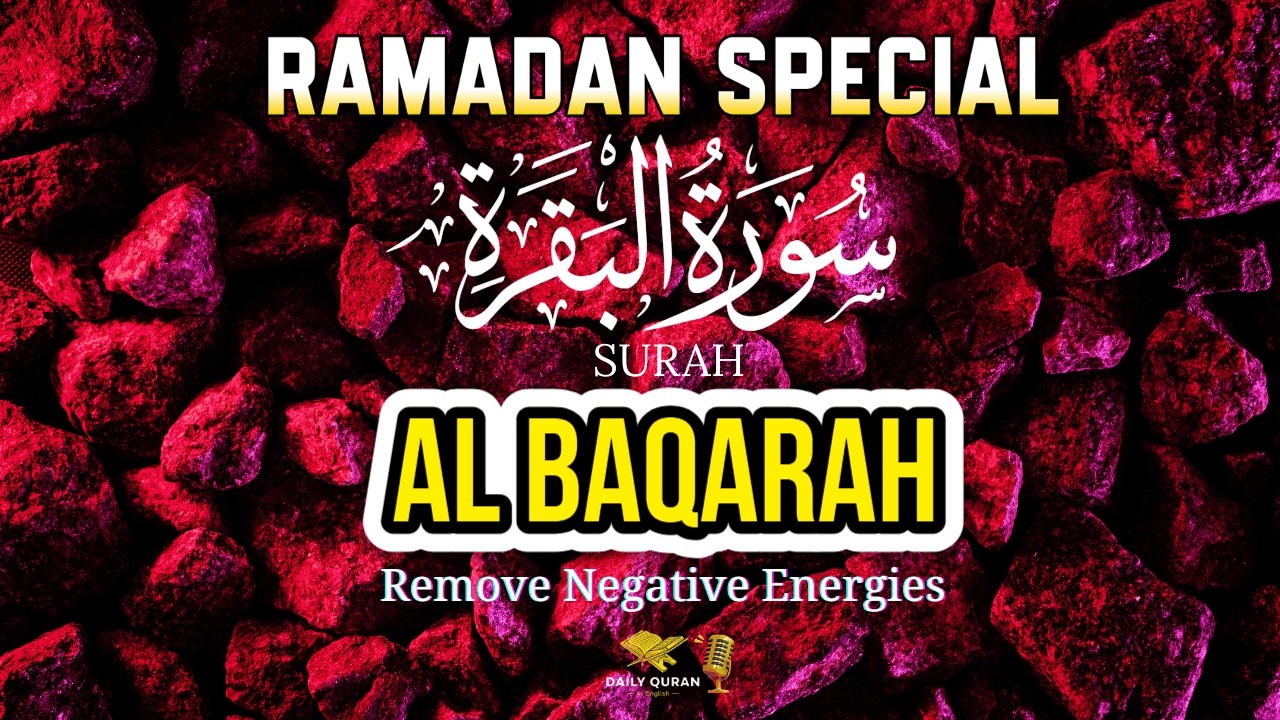 Surah Al-Baqarah (سورة البقرة) 🌙 Full Recitation | Remove Negativity, Find Peace