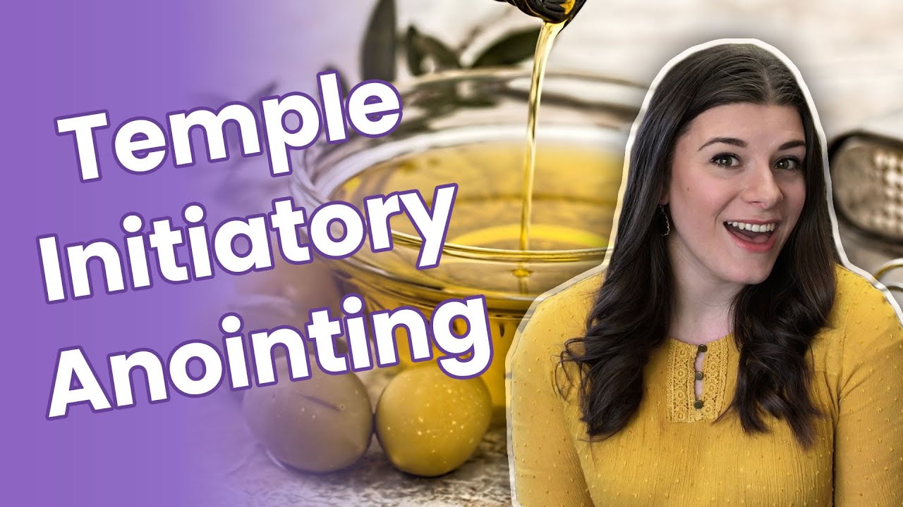 Temple Initiatory Part 2: Anointing