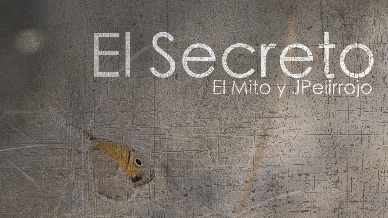 El Mito | El secreto (con JPelirrojo)