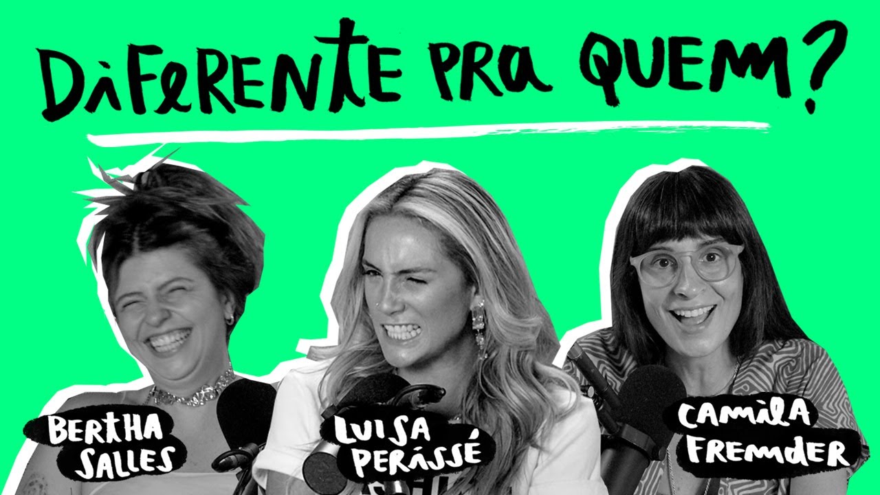 É NÓIA MINHA? | Diferente pra quem?, com Bertha Salles e Luisa Perissé