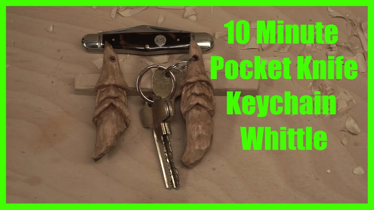 10 Minute Pocket Knife Keychain Whittle