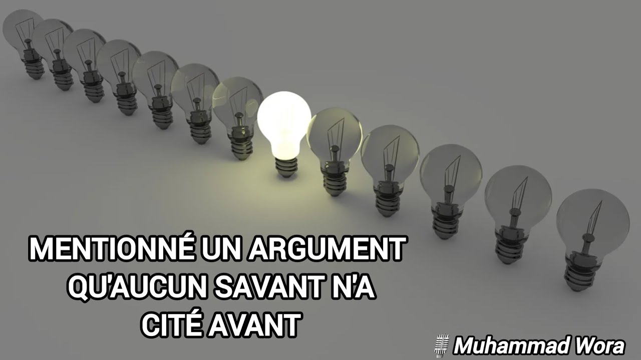 S'argumenter d'une preuve qu'aucun savant n'a cité avant sur un sujet - Muhammad Wora