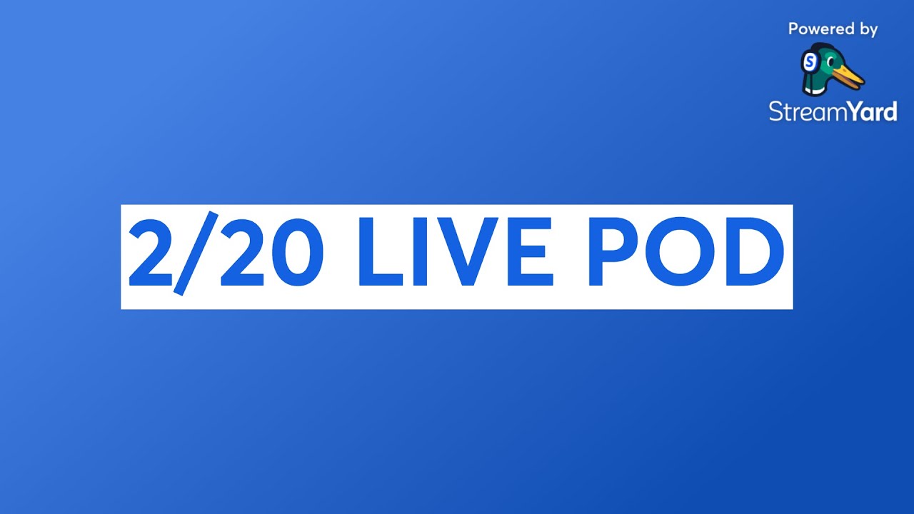 2/20 LIVE POD